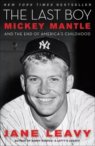 The Last Boy: Mickey Mantle and the End of America's Childhood